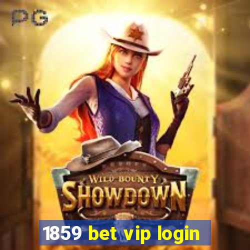 1859 bet vip login